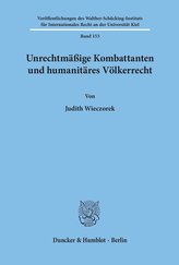 Unrechtmässige Kombattanten und humanitäres Völkerrecht