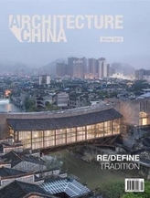  Architecture China: RE/DEFINE Tradition