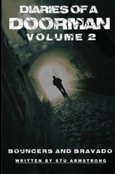  DIARIES OF A DOORMAN - BOUNCERS & BRAVAD