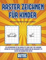 Wie man niedliche Dinge zeichnet (Raster zeichnen für Kinder - Autos): Dieses Buch bringt Kindern bei, wie man Comic-Tiere mit H