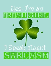  YES, I\'M AN IRISH GIRL I SPEAK FLUENT SA