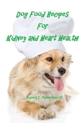 DOG FOOD RECIPES FOR KIDNEY AND HEART HE