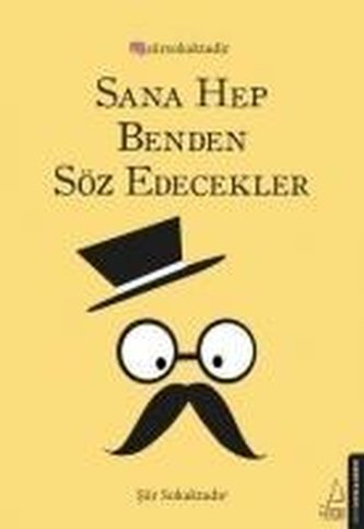 Sana Hep Benden Söz Edecekler Sana Hep Benden Söz Edecekler