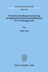 Die Sachentscheidungsvoraussetzung des allgemeinen Rechtsschutzbedürfnisses im Verwaltungsprozeß.