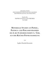 Materielle Studien an Papier-, Papyrus- und Pergamentkodizes des 2. bis 13. Jahrhunderts n. Chr. aus der Kölner Papyrussammlung