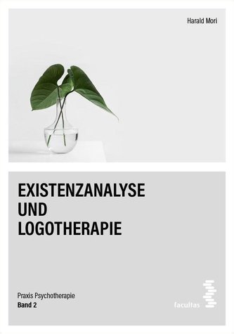 Existenzanalyse und Logotherapie Existenzanalyse und Logotherapie