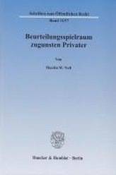 Beurteilungsspielraum zugunsten Privater