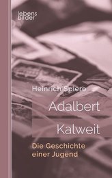 Adalbert Kalweit: Die Geschichte einer Jugend
