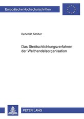 Das Streitschlichtungsverfahren der Welthandelsorganisation