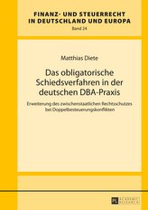 Das obligatorische Schiedsverfahren in der deutschen DBA-Praxis
