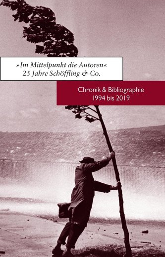 Im Mittelpunkt die Autoren. 25 Jahre Schöffling & Co. Im Mittelpunkt die Autoren. 25 Jahre Schöffling & Co.