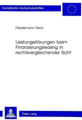 Leistungsstörungen beim Finanzierungsleasing in rechtsvergleichender Sicht