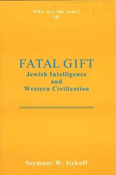 Fatal Gift: Jewish Intelligence and Western Civilisation