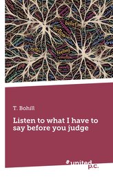 Listen to what I have to say before you judge
