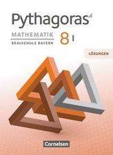 Pythagoras 8. Jahrgangsstufe (WPF I) - Realschule Bayern - Lösungen zum Schülerbuch