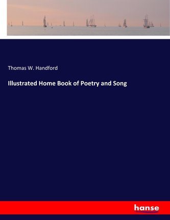 Illustrated Home Book of Poetry and Song Illustrated Home Book of Poetry and Song