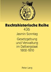 Gesetzgebung und Verwaltung im Dalbergstaat 1802-1810