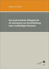 Das kaufrechtliche Mängelrecht als Instrument zur Verwirklichung eines nachhaltigen Konsums