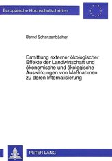 Ermittlung externer ökologischer Effekte der Landwirtschaft und ökonomische und ökologische Auswirkungen von Maßnahmen zu deren 