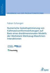 Numerische Gestaltoptimierung von Kaltmassivumformwerkzeugen auf Basis eines dreidimensionalen Modells der Werkstück-Werkzeug-Ma