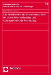 Die Strafbarkeit des Menschenhandels im Lichte internationaler und europarechtlicher Rechtsakte