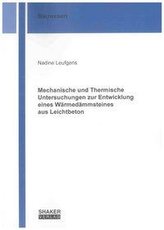 Mechanische und Thermische Untersuchungen zur Entwicklung eines Wärmedämmsteines aus Leichtbeton