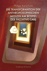 Die Transformation der anthroposophischen Medizin am Beispiel der Palliative Care