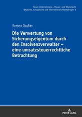 Die Verwertung von Sicherungseigentum durch den Insolvenzverwalter - eine umsatzsteuerrechtliche Betrachtung