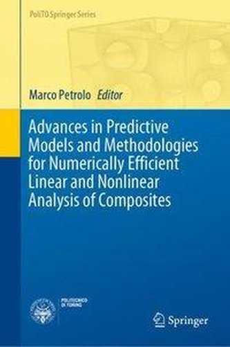 Advances in Predictive Models and Methodologies for Numerically Efficient Linear and Nonlinear Analysis of Composites Advances in Predictive Models and Methodologies for Numerically Efficient Linear and Nonlinear Analysis of Composites