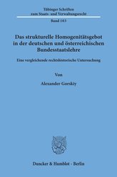 Das strukturelle Homogenitätsgebot in der deutschen und österreichischen Bundesstaatslehre.