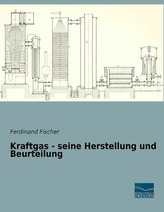 Kraftgas - seine Herstellung und Beurteilung