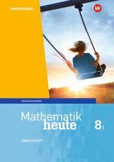 Mathematik heute 8. Arbeitsheft WPF I mit Lösungen. Bayern