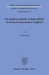 Die deliktsrechtliche Verkehrspflicht im deutsch-chinesischen Vergleich.