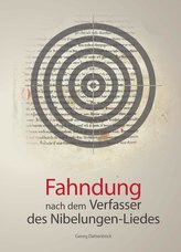 Fahndung nach dem Verfasser des Nibelungen-Liedes