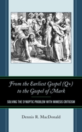  From the Earliest Gospel (Q+) to the Gospel of Mark