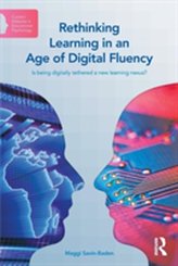  Rethinking Learning in an Age of Digital Fluency