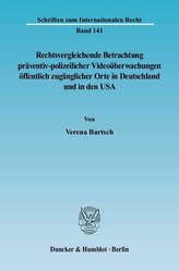 Rechtsvergleichende Betrachtung präventiv-polizeilicher Videoüberwachungen öffentlich zugänglicher Orte in Deutschland und in de