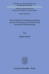 Die Europäische Ermittlungsanordnung und ihre Umsetzung in die deutsche und französische Rechtsordnung.