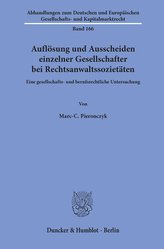 Auflösung und Ausscheiden einzelner Gesellschafter bei Rechtsanwaltssozietäten.
