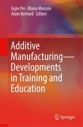 Additive Manufacturing - Developments in Training and Education