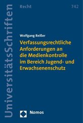 Verfassungsrechtliche Anforderungen an die Medienkontrolle im Bereich Jugend- und Erwachsenenschutz