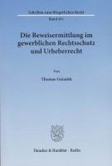 Die Beweisermittlung im gewerblichen Rechtsschutz und Urheberrecht