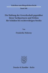 Die Haftung der Gewerkschaft gegenüber ihren Tarifpartnern und Dritten für Schäden bei rechtswidrigen Streiks.