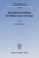 Die deliktische Haftung für Hilfspersonen in Europa