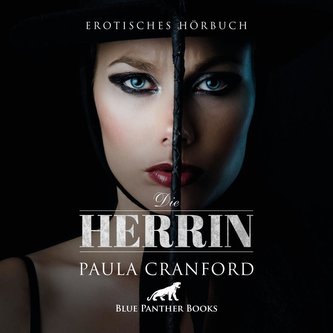 Die Herrin | Erotik Audio Story | Erotisches Hörbuch Die Herrin | Erotik Audio Story | Erotisches Hörbuch
