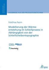 Modellierung der Wärmeentstehung im Schleifprozess in Abhängigkeit von der Schleifscheibentopographie