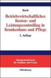 Betriebswirtschaftliches Kosten- und Leistungscontrolling in Krankenhaus und Pflege