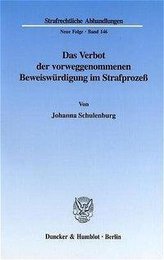 Das Verbot der vorweggenommenen Beweiswürdigung im Strafprozeß