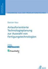 Anlauforientierte Technologieplanung zur Auswahl von Fertigungstechnologien