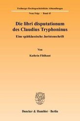 Die libri disputationum des Claudius Tryphoninus